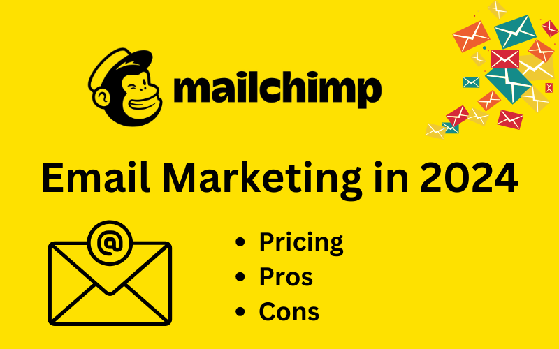 Read more about the article Mailchimp Email Marketing in 2024: Best Pricing, Pros and Cons