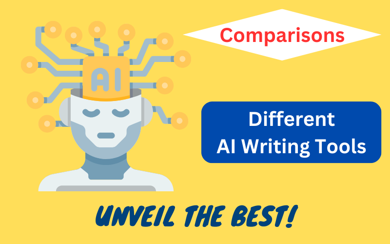 You are currently viewing Comparisons among Different AI Writing Tools: Unveil the Best!